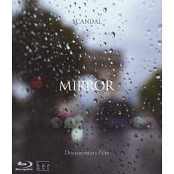 SCANDAL／SCANDAL "Documentary Film MIRROR" [Blu-ray Disc]
