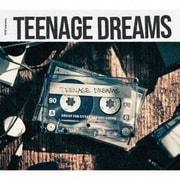 TEENAGE DREAMS