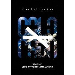 coldrain／15 × ( 5 + U ) LIVE AT YOKOHAMA ARENA [Blu-ray Disc]