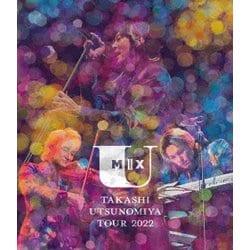 宇都宮隆／Takashi Utsunomiya Tour 2022 U Mix#2 [Blu-ray Disc]