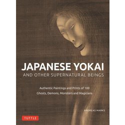 JAPANESE YOKAI―AND OTHER SUPERNATURAL BEINGS [単行本]