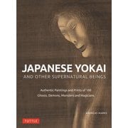 JAPANESE YOKAI―AND OTHER SUPERNATURAL BEINGS [単行本]
