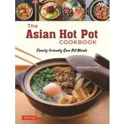The Asian Hot Pot COOKBOOK―Family-friendly One Pot Meals [単行本]