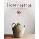 Ikebana―The Zen Way of Flowers [単行本]
