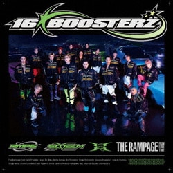 THE RAMPAGE from EXILE TRIBE／16BOOSTERZ
