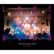 LOVE IS BORN ～19th Anniversary 2022～