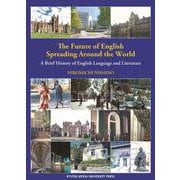 The Future of English Spreading Around the World―A Brief History of English Language and Literature [単行本]
