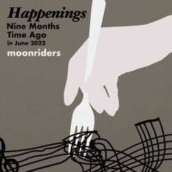 moonriders／Happenings Nine Months Time Ago in June 2022 [アナログディスク]