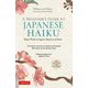 A BEGINNER'S GUIDE TO JAPANESE HAIKU:Major Works by Japan's Best-Loved Poets [単行本]