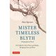MISTER TIMELESS BLYTH:A Biographical Novel [単行本]