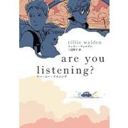 are you listening?　アー・ユー・リスニング [コミック]