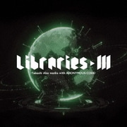 LIBRARIES Ⅲ -Takeshi Abo works with ANONYMOUS;CODE-