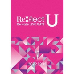 Re:vale／Re:vale LIVE GATE Re:flect U DAY 1 [DVD]