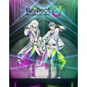 Re:vale LIVE GATE Re:flect U Blu-ray BOX -Limited Edition-