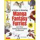 A Guide to Drawing Manga Fantasy Furries－And Other Anthropomorphic Creatures [単行本]
