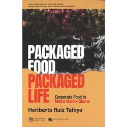 Packaged Food, Packaged Life(Kyoto CSEAS Series on Philippine Studies) [全集叢書]
