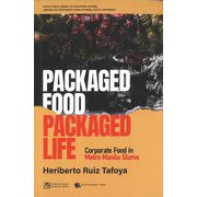 Packaged Food, Packaged Life(Kyoto CSEAS Series on Philippine Studies) [全集叢書]