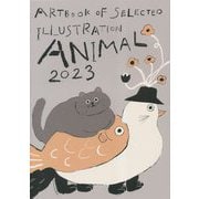 アニマル〈2023〉―ANIMAL(ART BOOK OF SELECTED ILLUSTRATION) [単行本]