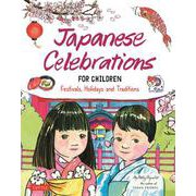 Japanese Celebrations for Children－Festivals, Holidays and Traditions 改訂版 [絵本]