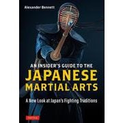 An Insider's Guide to the Japanese Martial Arts－A New Look at Japan's Fighting Traditions 改訂新版 [単行本]