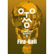 Fire－Ball(OTOMO　THE　COMPLETE　WORKS) [コミック]