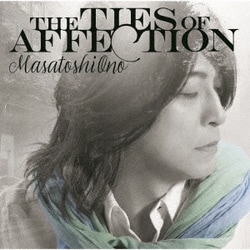 小野正利／THE TIES OF AFFECTION