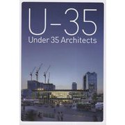 U-35展覧会オペレーションブック〈2023〉―35歳以下の若手建築家による建築の展覧会 [単行本]
