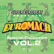 SUPER EUROBEAT presents EUROMACH Special Collection VOL.2