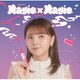 鬼頭明里／Magie×Magie