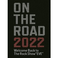 ヨドバシ.com - ON THE ROAD 2022 Welcome Back to The Rock Show EVE [DVD]  通販【全品無料配達】