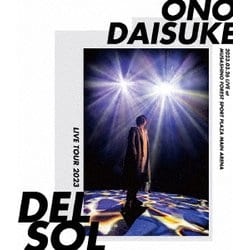 小野大輔／ONO DAISUKE LIVE TOUR 2023 "DEL SOL" [Blu-ray Disc]