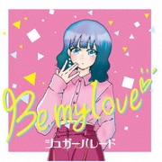 Be my love
