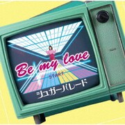 Be my love