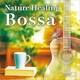 田中幹人／Nature Healing Bossa ～ギターで奏でるボサノヴァと自然音～