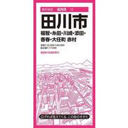 都市地図福岡県 田川市 福智・糸田・川崎・添田・香春・大任町 赤村(都市地図福岡県) [全集叢書]