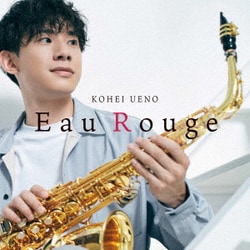 上野耕平／Eau Rouge
