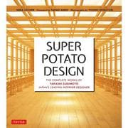 Super Potato Design－The Complete Works of Takashi Sugimoto, Japan’s Leading Interior Designer 改訂新版 [単行本]