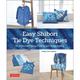 Easy Shibori Tie Dye Techniques－Do-It-Yourself Tying, Folding and Resist Dyeing [単行本]