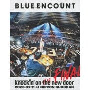 「BLUE ENCOUNT TOUR 2022-2023 ~knockin' on the new door~THE FINAL」2023.02.11 at NIPPON BUDOKAN
