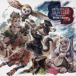 西木康智／OCTOPATH TRAVELER Arrangements -Break & Boost- Vol.2