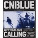 CNBLUE／CNBLUE ZEPP TOUR 2023 ～CALLING～ @TOKYO GARDEN THEATER [Blu-ray Disc]