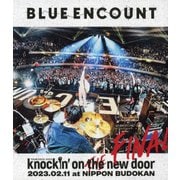 「BLUE ENCOUNT TOUR 2022-2023 ~knockin' on the new door~THE FINAL」2023.02.11 at NIPPON BUDOKAN