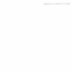 GENERATIONS from EXILE TRIBE／beyond the GENERATIONS