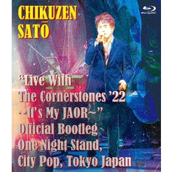 佐藤竹善／"Live With The Cornerstones '22 ～It's My JAOR～" Official Bootleg One Night Stand, City Pop, Tokyo [Blu-ray Disc]