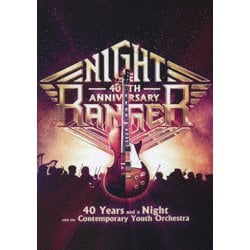 ナイト・レンジャー／40イヤーズ・アンド・ア・ナイト・ウィズ・ザ・コンテンポラリー・ユース・オーケストラ [Blu-ray Disc]