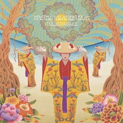 HARIKUYAMAKU／MYSTIC ISLANDS DUB