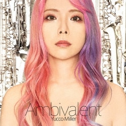 ユッコ・ミラー／Ambivalent