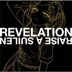 RAISE A SUILEN／REVELATION