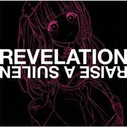 RAISE A SUILEN／REVELATION