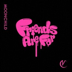 MOONCHILD／Friends Are For